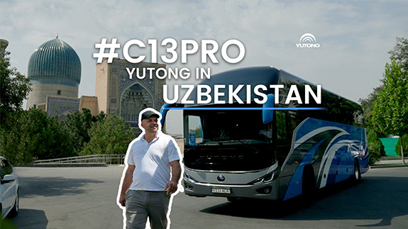 YUTONG C13PRO & MUXAMEDSHARIF: Raising the Standard for Travel in Uzbekistan