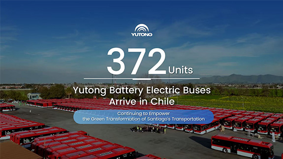 372 Units of Yutong Battery Electric Buses Arrive in Chile